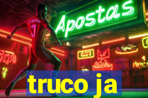 truco ja